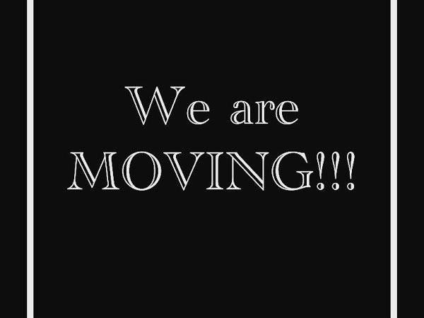 We are moving!